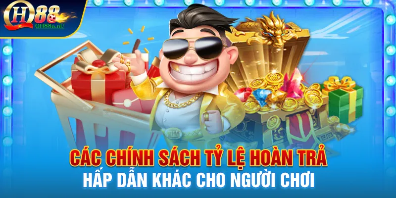 Các hoàn trả hấp dẫn khác