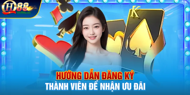 Hướng dẫn đăng ký thành viên để nhận ưu đãi 