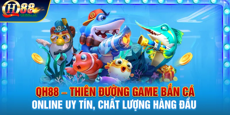 QH88 – Thiên đường game cá cược online uy tín