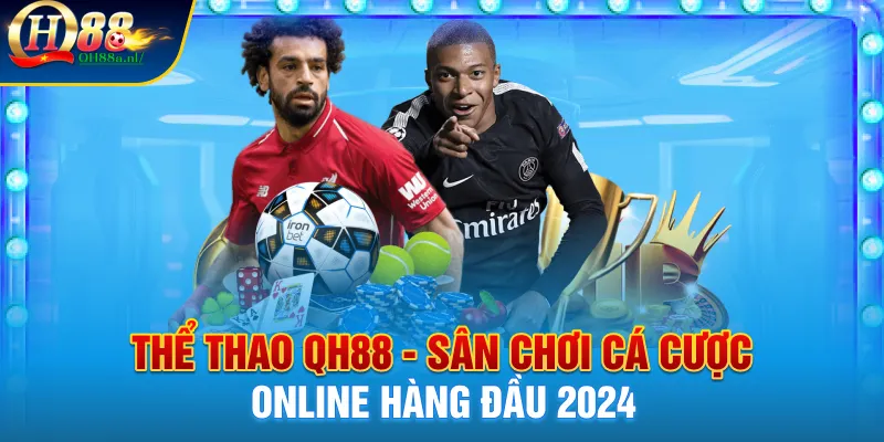 Thể thao Qh88 - sân chơi cá cược hàng đầu 2024